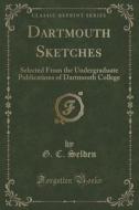 Dartmouth Sketches di G C Selden edito da Forgotten Books