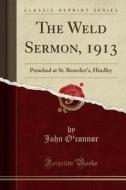 The Weld Sermon, 1913 di John O'Connor edito da Forgotten Books