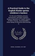 A Practical Guide To The English Kinder- di JOHANNES RONGE edito da Lightning Source Uk Ltd