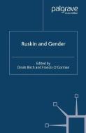 Ruskin and Gender di Dinah Birch, Francis O'Gorman edito da Palgrave Macmillan UK
