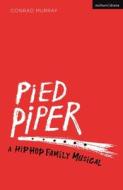 Pied Piper di Conrad Murray edito da Bloomsbury Publishing PLC