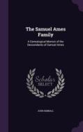 The Samuel Ames Family di John Kimball edito da Palala Press