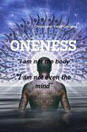 ONENESS "I am not the body" "I am not even the mind" di Christopher Vince Gonzales edito da Lulu.com