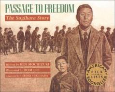 Passage to Freedom: The Sugihara Story: The Sugihara Story di Ken Mochizuki edito da Turtleback Books