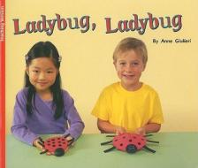 Ladybug, Ladybug di Anne Giulieri edito da Harcourt Achieve