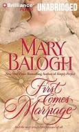 First Comes Marriage di Mary Balogh edito da Brilliance Corporation