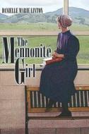 The Mennonite Girl di #Linton,  Danielle,  Marie edito da Publishamerica