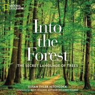 Into The Forest di Susan Tyler Hitchcock edito da National Geographic Society