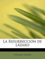 La Resurrecci N De L Zaro di Enrique Gaspar edito da Bibliolife