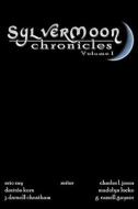 Sylvermoon Chronicles di Quicksylver Publications edito da Createspace