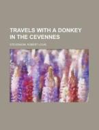 Travels With A Donkey In The Cevennes di Robert Louis Stevenson edito da Rarebooksclub.com