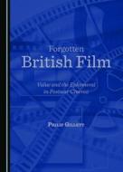 Forgotten British Film di Philip Gillett edito da Cambridge Scholars Publishing