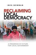 Reclaiming Local Democracy di Ines Newman edito da Policy Press