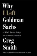 Why I Left Goldman Sachs di Greg Smith edito da Hachette Book Group USA