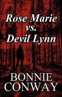 Rose Marie Vs. Devil Lynn di Bonnie Conway edito da America Star Books