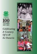 Celebrating a Century of 4-H in Ontario di 4-H in Ontario edito da FriesenPress