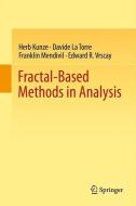 Fractal-Based Methods in Analysis di Herb Kunze, Davide la Torre, Franklin Mendivil, E. R. Vrscay edito da Springer-Verlag GmbH