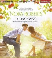 A Day Away: One Summer, Temptation di Nora Roberts edito da Brilliance Audio