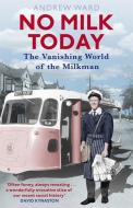 No Milk Today di Andrew Ward edito da Little, Brown Book Group