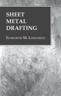 Sheet Metal Drafting di Elsworth M. Longfield edito da Read Books