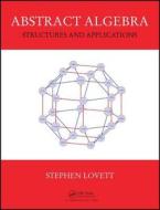 Abstract Algebra di Stephen Lovett edito da Apple Academic Press Inc.