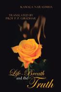 Life-Breath and the Truth di Kamala Narasimha edito da Partridge India