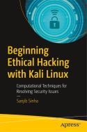 Beginning Ethical Hacking with Kali Linux di Sanjib Sinha edito da APRESS L.P.