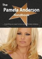The Pamela Anderson Handbook - Everything You Need to Know about Pamela Anderson di Emily Smith edito da Tebbo
