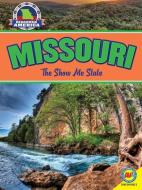Missouri: The Show Me State di Natasha Evdokimoff edito da AV2 BY WEIGL