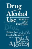 Drug and Alcohol Use di Stanley Einstein edito da Springer US
