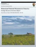 Homestead National Monument of America: Geologic Resources Inventory Report di National Park Service edito da Createspace