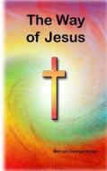 The Way of Jesus di MR Mervyn George-Bryan edito da Createspace