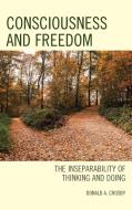 Consciousness and Freedom di Donald A Crosby edito da Lexington Books