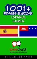 1001+ Frases Basicas Espanol - Khmer di Gilad Soffer edito da Createspace