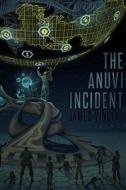 The Anuvi Incident: A Hominin Union Novel di James Vincett edito da Createspace