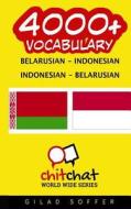 4000+ Belarusian - Indonesian Indonesian - Belarusian Vocabulary di Gilad Soffer edito da Createspace
