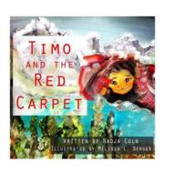 Timo and the Red Carpet di Nadja Coln edito da Createspace