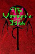 V: The Vampyre's Bible: A History of the Children of Night & Guide for the Living Undead di Joshua Free edito da Createspace Independent Publishing Platform