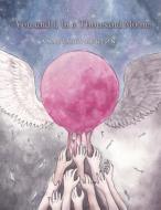 You and I, In a Thousand Moons di Anastasia Burton edito da AuthorHouse