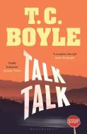 Talk Talk di T. C. Boyle edito da Bloomsbury UK