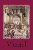 The Aeneid of Virgil (I-VI) di Virgil edito da Createspace Independent Publishing Platform
