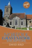 Norfolk Gravestone Inscriptions: Vol 5 di David Bird edito da Createspace Independent Publishing Platform