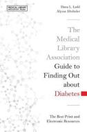 The Medical Library Association Guide to Finding Out About Diabetes di Dana L. Ladd edito da American Library Association