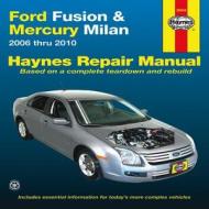 Ford Fusion & Mercury Milan: 2006 Thru 2010 di Editors of Haynes, Mike Stubblefield, Quayside edito da Haynes Manuals