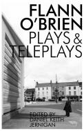 Collected Plays and Teleplays di Flann O'Brien, Daniel Keith Jernigan edito da Dalkey Archive Press