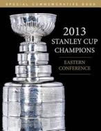 2013 Stanley Cup Champions (Eastern Conference) di Triumph Books edito da Triumph Books (IL)