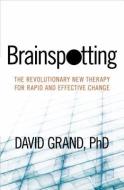 Brainspotting di David Grand edito da Sounds True Inc