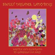 Sweet Dreams, Ladybug! di Gabriella Eva Nagy edito da Halo Publishing International