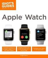 Idiot's Guides: Apple Watch di Dwight Spivey edito da Alpha Books
