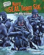 Navy Seal Team Six in Action di Stephen Person edito da BEARPORT PUB CO INC